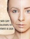 3 Skin Care Resolutions to Implement in 2020