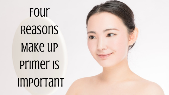 Makeup Primer: 4 Reasons Why it is Important