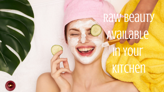 Raw Beauty Available In Your Kitchen